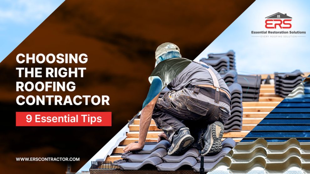 Choosing The Right Roofing Contractor: 9 Essential Tips