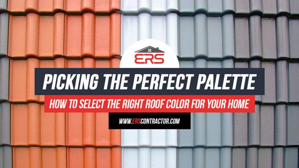 Picking The Perfect Palette: How To Select The Right Roof Color For Your Home