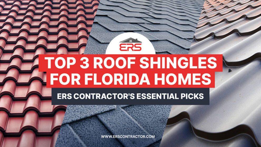 Top 3 Roof Shingles for Florida Homes: ERS Contractor's Essential Picks